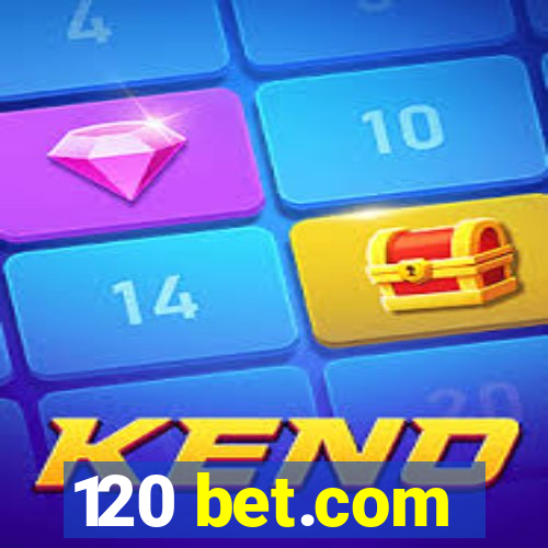 120 bet.com